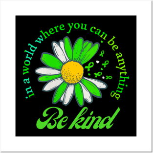 Be kind in a wolrd you can be anything Posters and Art